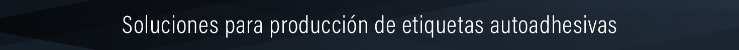 Banner-soluciones-para-produccion-de-etiquetas-autoadhesivas